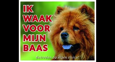 Chow Chow Waakbord - Ik waak voor mijn baas