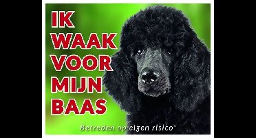 Poedel Waakbord - Ik waak voor mijn baas Zwart