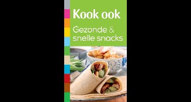 Kook ook gezonde en snelle snacks - Arjan van Rijn - ebook
