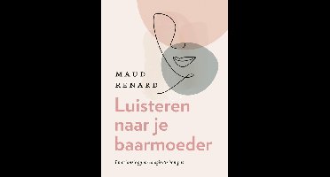 Luisteren naar je baarmoeder - Maud Renard - ebook