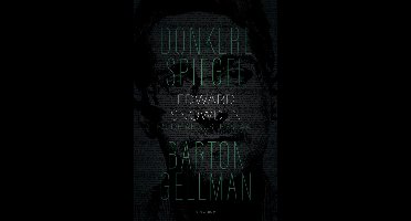 Donkere spiegel - Barton Gellman - ebook