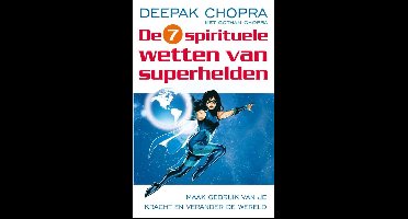 De zeven spirituele wetten van superhelden - Deepak Chopra, Gotham Chopra - ebook