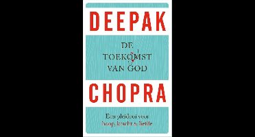 De toekomst van God - Deepak Chopra - ebook