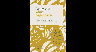Ayurveda voor beginners - Silvana Naipal, Jickey Tuheteru-Traxel - ebook