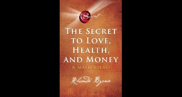 The Secret to Love, Health and Money - Rhonda Byrne - ebook