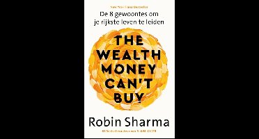 The Wealth Money Can't Buy - Nederlandse editie - Robin Sharma - ebook