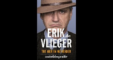 Erik de Vlieger Autobiografie - Erik de Vlieger - ebook