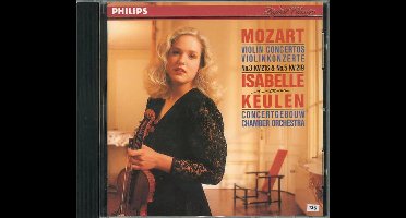 Mozart - Isabelle van Keulen, Concertgebouw Chamber Orchestra ‎– Violin Concertos No.3 KV216 & No.5 KV219