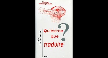 Qu'est-Ce Que Traduire?