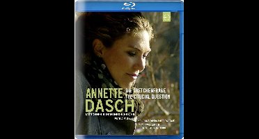 Annette Dasch - The Crucial Question