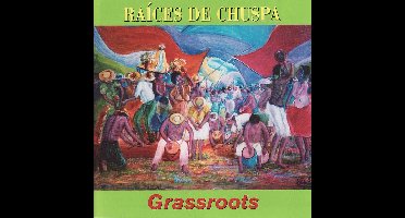 Raices De Chuspa - Grassroots (CD)