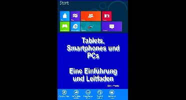 "Tablets, Smartphones und PCs – Eine Einführung und Leitfaden"
