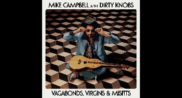 Mike Campbell & The Dirty Knobs - Vagabonds, Virgins & Misfits (CD)