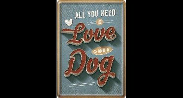 Metal card all you need is love and a dog -10x14cm-
