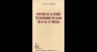 HISTOIRE DE LA PENSÉE ÉCONOMIQUE EN ISLAM DU 8e AU 12e SIECLES