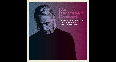 Paul Weller With Jules Buckley & BBC Symphony Orchestra - An Orchestrated Songbook With Jules Buckley & The BBC Symphony Orchestra (CD) (Deluxe Edition)