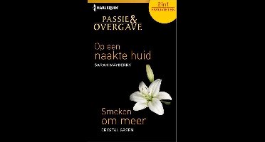 Harlequin Passie & Overgave Favorieten 408 - Op een naakte huid; Smeken om meer
