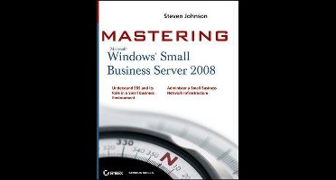 Mastering Microsoft Windows Small Business Server 2008