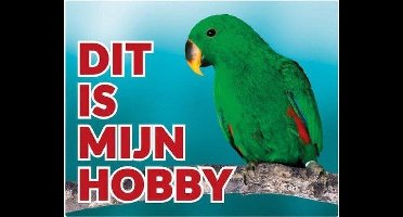 Groene Edelpapegaai Waakbord - Dit is mijn Hobby