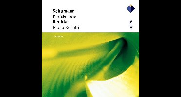 Schumann: Kreisleriana / Reubke: Pno Sonata