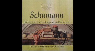 SCHUMANN: SONATA FOR PIANO / SONGS FOR AN EARLY HOUR