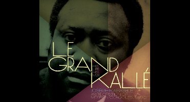 Le Grand Kalle - His Life, His Music (Joseph Kabaselé And The Creation Of Modern Congolese Music) (2 CD)