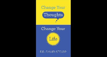 Change Your Thoughts, Change Your Life