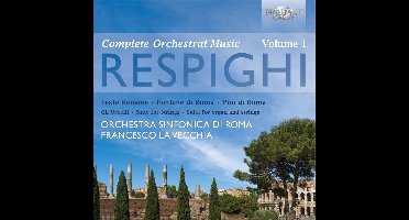 Respighi: Complete Orchestral Music