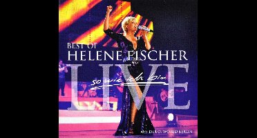 Helene Fischer - Best Of Live - So Wie Ich Bin (2 CD)