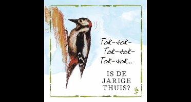 Rien Poortvliet Wenskaart Tok-tok-tok-tok-tok… Is de jarige thuis? – Specht – 13,5 x 13,5 cm