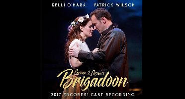 Lerner & Loewes Brigadoon (2017 Encores! Cast Recording)