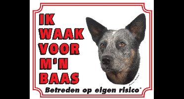 Australian Cattle Dog Waakbord - Ik waak voor mijn