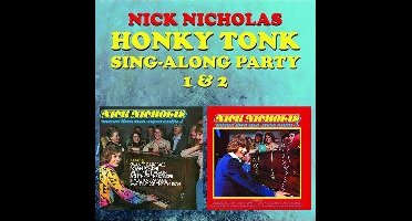 Nick Nicholas - Honky Tonk Sing-Along Party 1 & 2 (2 CD)