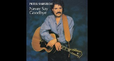 Peter Sarstedt - Never Say Goodbye (CD)