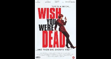 Wish You Were Dead