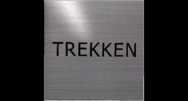 CC10010026 Deurbordje tekst: 'Trekken' vierkant 125x125