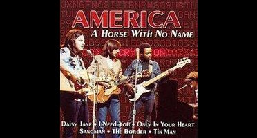 America:A Horse With No Name, Tin Man, Sandman And