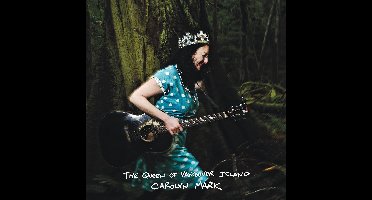 Carolyn Mark - The Queen Of Vancouver Island (CD)