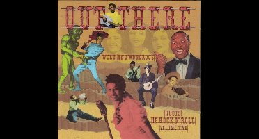 Various Artists - Out There: Wild And Wondrous Roots Of Rock 'N' Roll Volume Two (CD)