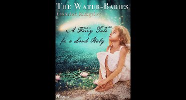 Svenska Ljud Classica - The Water-Babies, A Fairy Tale for a Land Baby