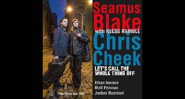 Let S Call The Whole.. - Seamus Blake / Chris Cheek