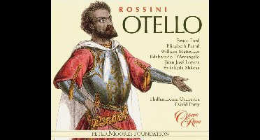 Rossini: Otello / Parry, Ford, Futral, Philharmonia Orchestra