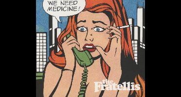 Fratellis, the - We Need Medicine