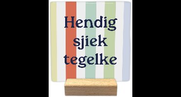 Decoratie tegeltje met tekst - Hendig sjiek tegelke - keramisch - 10x10 cm - inclusief houder