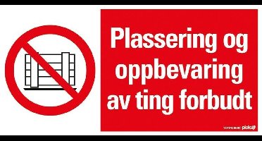 Pickup - PLASSERING OG OPPBEVARING AV TING FORBUDT - conform NEN-EN-ISO 7010 bord 30x15 cm