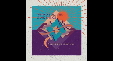 We Want All The Same Things