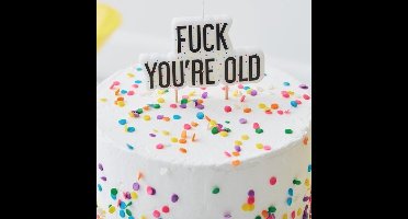 TAARTKAARSJE TAARTTOPPER VERJAARDAG FUCK YOU'RE OLD | NAUGHTY PARTY | GINGER RAY