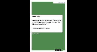 Probleme bei der deutschen UEbersetzung von J. K. Rowlings Harry Potter and the Philosopher's Stone