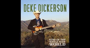 Deke Dickerson - King Of The Whole Wide World (CD)