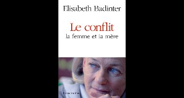 Le conflit. La femme et la mère